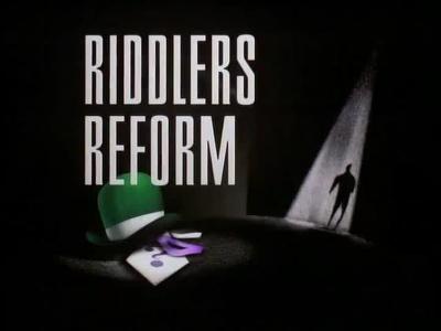 Riddler's Reform Summary