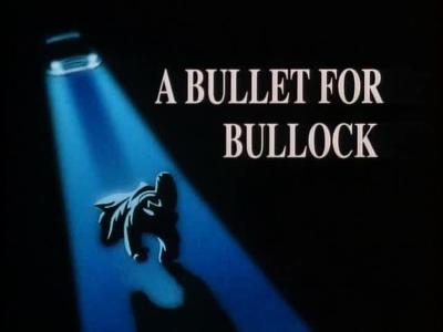 A Bullet for Bullock Summary