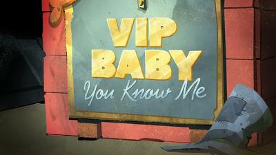 VIP Baby You Know Me Summary