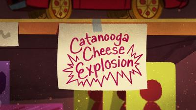 Catanooga Cheese Explosion Summary