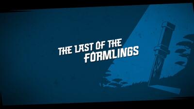 The Last of the Formlings Summary