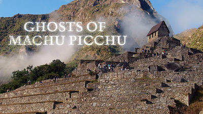 Ghosts of Machu Picchu Summary