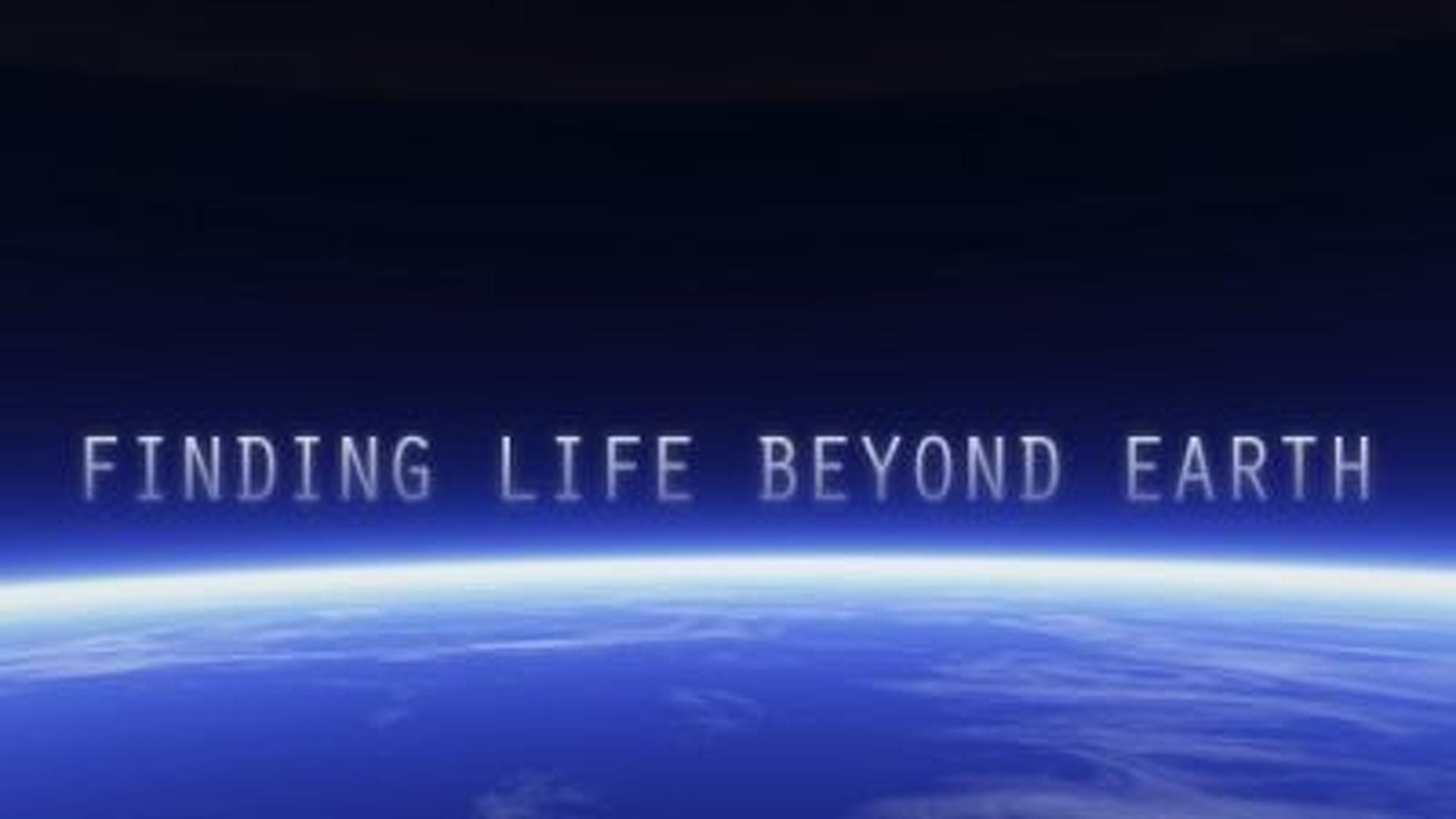 Find life. Life Beyond Earth.