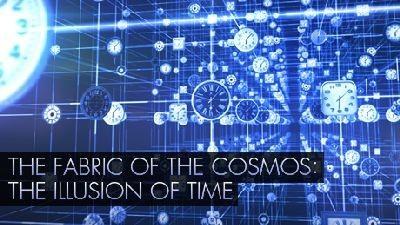 The Fabric of the Cosmos - The Illusion of Time Summary